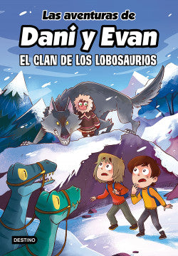 Las Aventuras De Dani Y Evan 8 El Clan De Los Lobosaurios